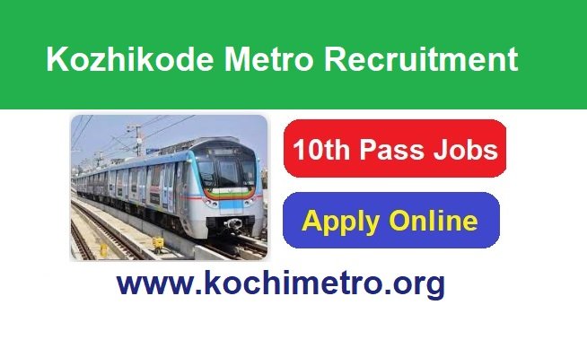 Kozhikode Metro Recruitment 2026 Apply Online