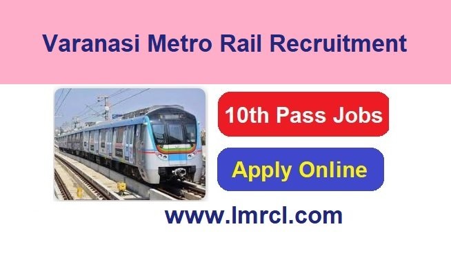 Varanasi Metro Rail Recruitment 2026 Apply Online
